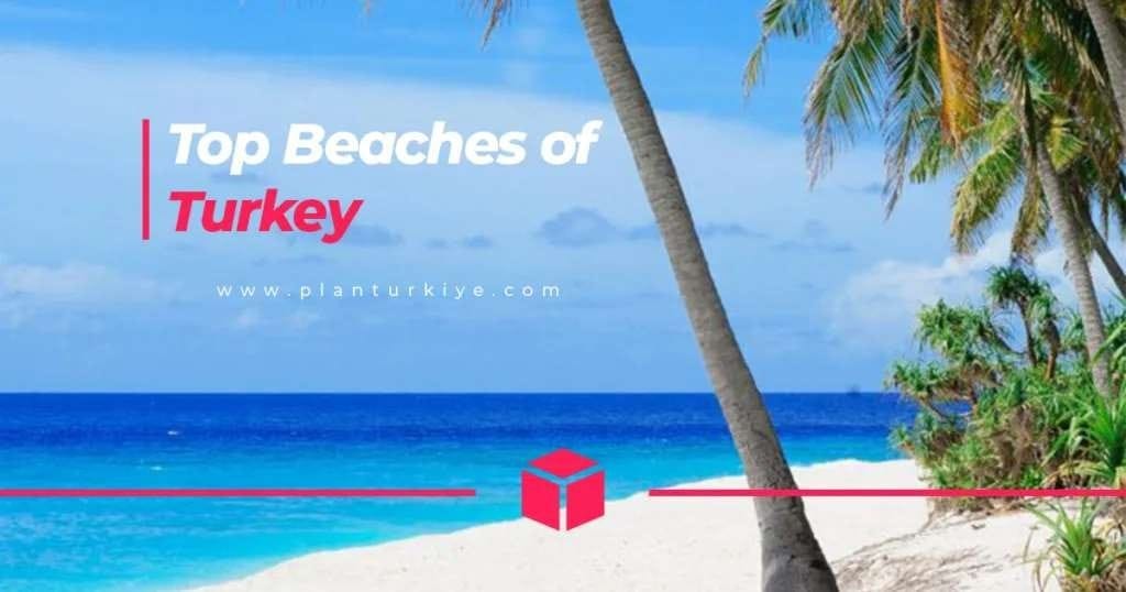 Complete List of Best Beaches in Turkey