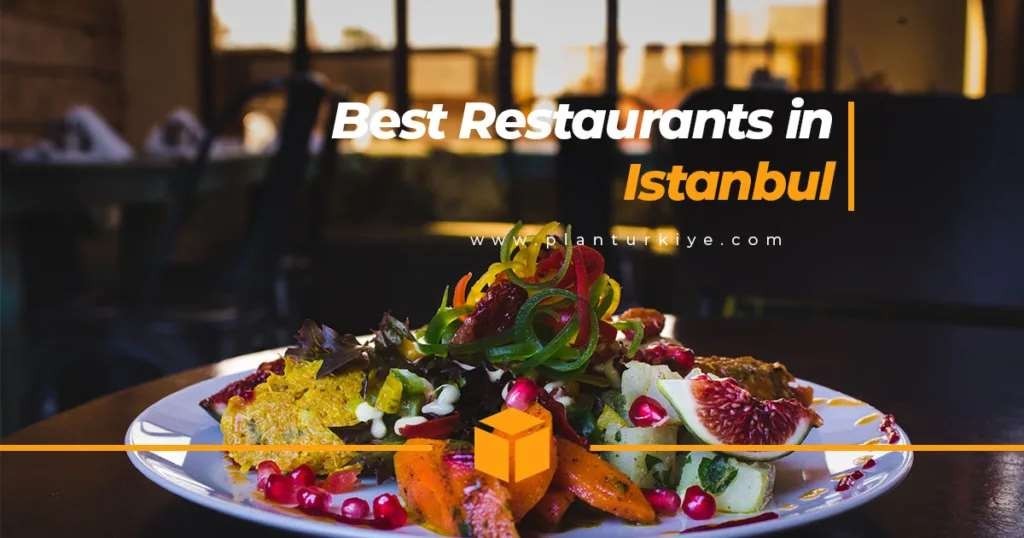 25 Restaurants to try Turkish Food in Istanbul