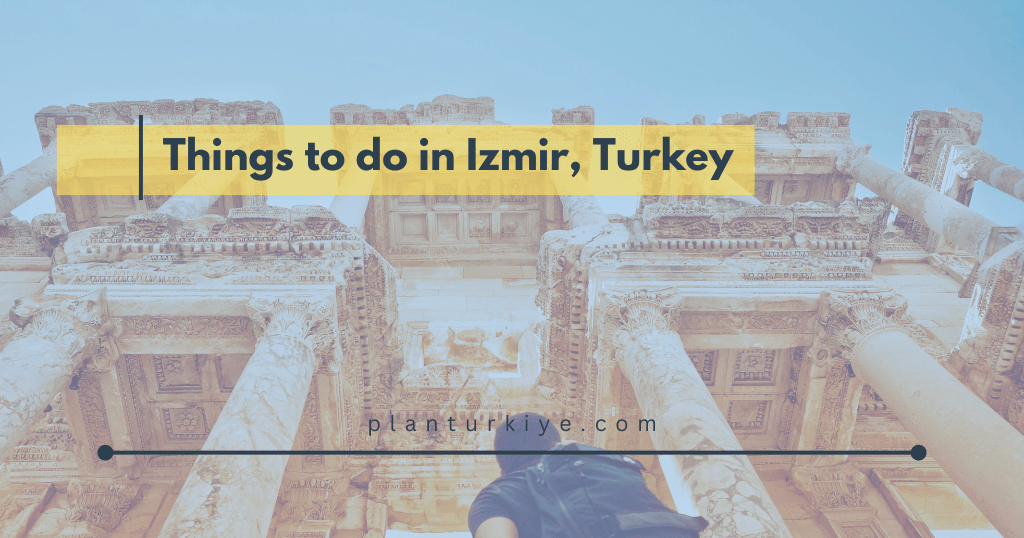 15 Things To Do In Izmir, Turkey